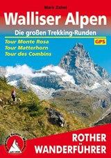 Walliser Alpen. Die großen Trekking-Runden | Mark Zahel | 9783763344277