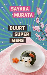 Buurtsupermens | Sayaka Murata | 9789038806648